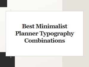The Best Minimalist Planner Typography Combinations