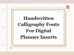 Elevating Planner Inserts with Handwritten Fonts